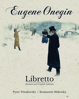Konstantin Shilovsky, Pyotr Tchaikovsky - Eugene Onegin Libretto (Russian and English Edition), Häftad