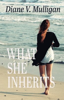 Diane V. Mulligan - What She Inherits, Häftad