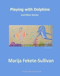 bokomslag Playing with Dolphins and Other Stories