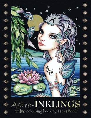 Tanya Bond - Astro-INKLINGS - zodiac colouring book by Tanya Bond: Coloring book for adults and children featuring inkling girls in zodiac domains of the astrologi, Häftad