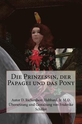 Jr. M. D. D. Richardson Hubbard - Die Prinzessin, der Papagei und das Pony, Häftad