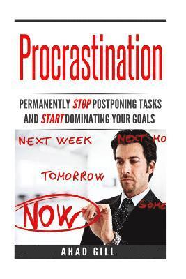 bokomslag Procrastination: Permanently Stop Postponing Tasks And Start Dominating Your Goals