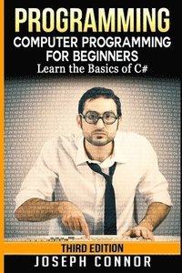 bokomslag C#: Programming: Computer Programming for Beginners: Learn the Basics of C#