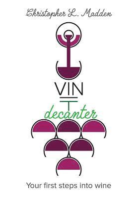 Vin Decanter: Your first steps into wine 1