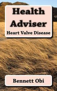 bokomslag Health Adviser: Heart Valve Disease