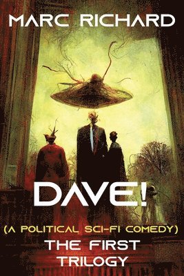 Marc Richard - DAVE! (A Novel from the Future) Parts 1-3, Häftad. Tillgänglighet: Lägg i varukorg
