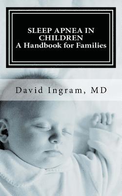 Sleep Apnea in Children: A Handbook for Families 1