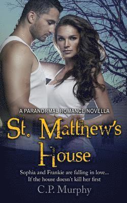 bokomslag St. Matthew's House: A Paranormal Romance Novella