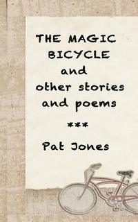 bokomslag The Magic Bicycle and other stories and poems: 22 stories and poems