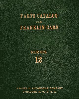 bokomslag Parts Catalog for Franklin Cars Series 12