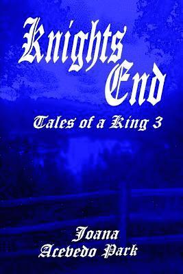 Knights End, Tales of a King 1