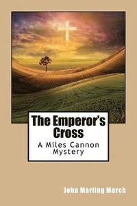 bokomslag The Emperor's Cross: A Miles Cannon Mystery