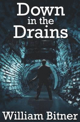 Down in the Drains 1