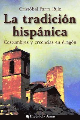 bokomslag La tradición hispánica: Costumbres y creencias en Aragón