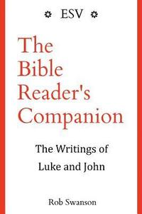 bokomslag The Bible Reader's Companion: The Writings of Luke and John: The Writings of Luke and John