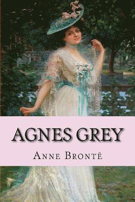 Anne Brontë, Paula Benitez - Agnes Grey Anne Brontë, Häftad
