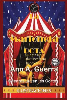 La Marioneta Rota: Cuento No. 5: Cuento No. 5 de la Coleccion de Los Mil Y Un Dias: Cuentos Juveniles Cortos 1