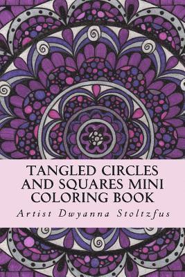 Tangled Circles And Squares Mini Coloring Book: 50 beautiful doodle art designs for coloring in 1