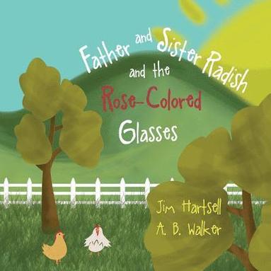 bokomslag Father and Sister Radish and the Rose-Colored Glasses