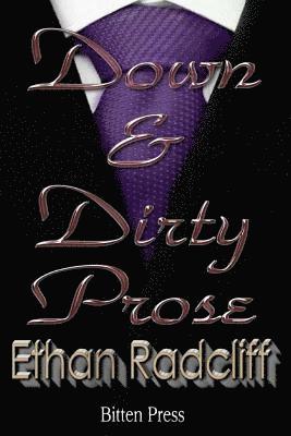 Down and Dirty Prose 1