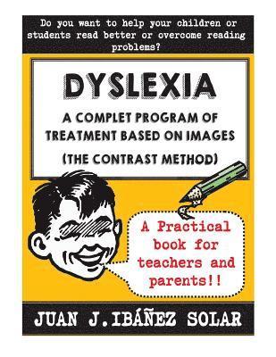 bokomslag Dyslexia A complete treatment program based on images: (The contrast method)