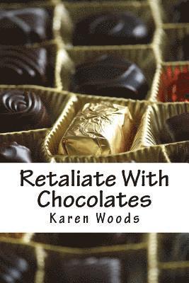 Retaliate With Chocolates 1