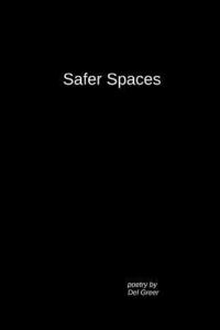 bokomslag Safer Spaces: Poetry by Del Greer