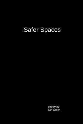 bokomslag Safer Spaces: Poetry by Del Greer