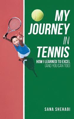 bokomslag My Journey in Tennis: How I Learned To Excel (And You Can Too)