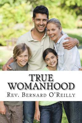 bokomslag True Womanhood: God's Plan for Happiness and Fulfillment in Marriage, Family, and Work