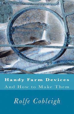 bokomslag Handy Farm Devices And How to Make Them