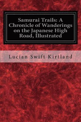 bokomslag Samurai Trails: A Chronicle of Wanderings on the Japanese High Road, Illustrated