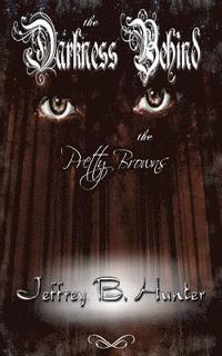 bokomslag The Darkness Behind the Pretty Browns