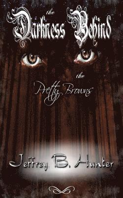 bokomslag The Darkness Behind the Pretty Browns