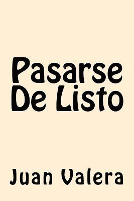 Pasarse De Listo (Spanish Edition) 1