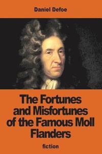 bokomslag The Fortunes and Misfortunes of the Famous Moll Flanders