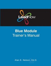 bokomslag LeadNow Blue Module Trainer's Manual