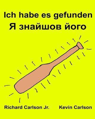 bokomslag Ich habe es gefunden: Ein Bilderbuch für Kinder Deutsch-Ukrainisch (Zweisprachige Ausgabe) (www.rich.center)