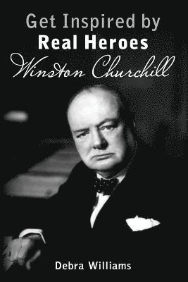 bokomslag Winston Churchill: Get Inspired by Real Heroes