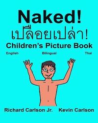 bokomslag Naked!: Children's Picture Book English-Thai (Bilingual Edition) (www.rich.center)