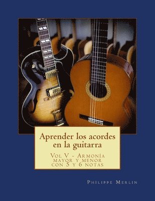 Aprender los acordes en la guitarra: Vol V - Armonia mayor y menor con 5 y 6 notas 1