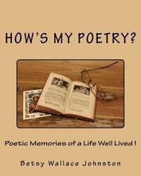 bokomslag How's My Poetry?: Poetic Memories of a Life Well Lived!