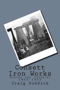 bokomslag Consett Iron Works: Deaths and Injuries 1850-1900