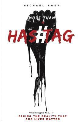 More Than a Hashtag: Facing the Reality That Our Lives Matter 1