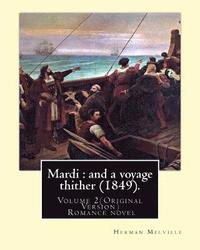 bokomslag Mardi: and a voyage thither (1849). By: Herman Melville (volume 2): (Original Version) Mardi, and a Voyage Thither is the thi