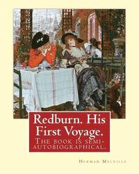 bokomslag Redburn. His First Voyage. By: Herman Melville: is the fourth book by the American writer Herman Melville, The book is semi-autobiographical and reco