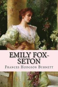 bokomslag Emily Fox-Seton Frances Hodgson Burnett