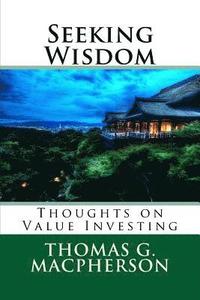 bokomslag Seeking Wisdom: Thoughts on Value Investing