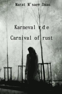 Karneval rdje/ Carnival of rust 1