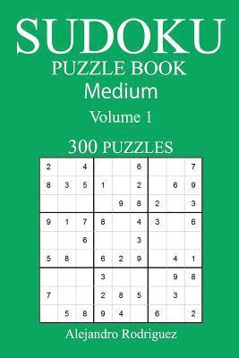 Alejandro Rodriguez - Medium 300 Sudoku Puzzle Book: Volume 1, Häftad